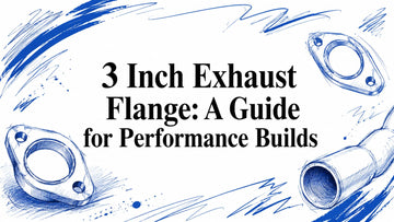 3 Inch Exhaust Flange: A Guide for Performance Builds