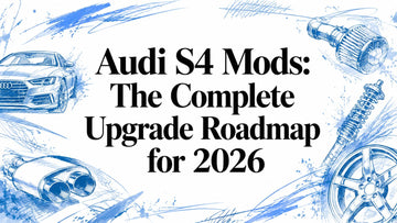 Audi S4 Mods: The Complete Upgrade Roadmap for 2026
