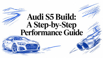 Audi S5 Build: A Step-by-Step Performance Guide