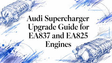 Audi Supercharger Upgrade Guide for EA837 and EA825 Engines