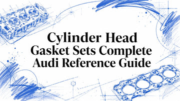 Cylinder Head Gasket Sets Complete Audi Reference Guide